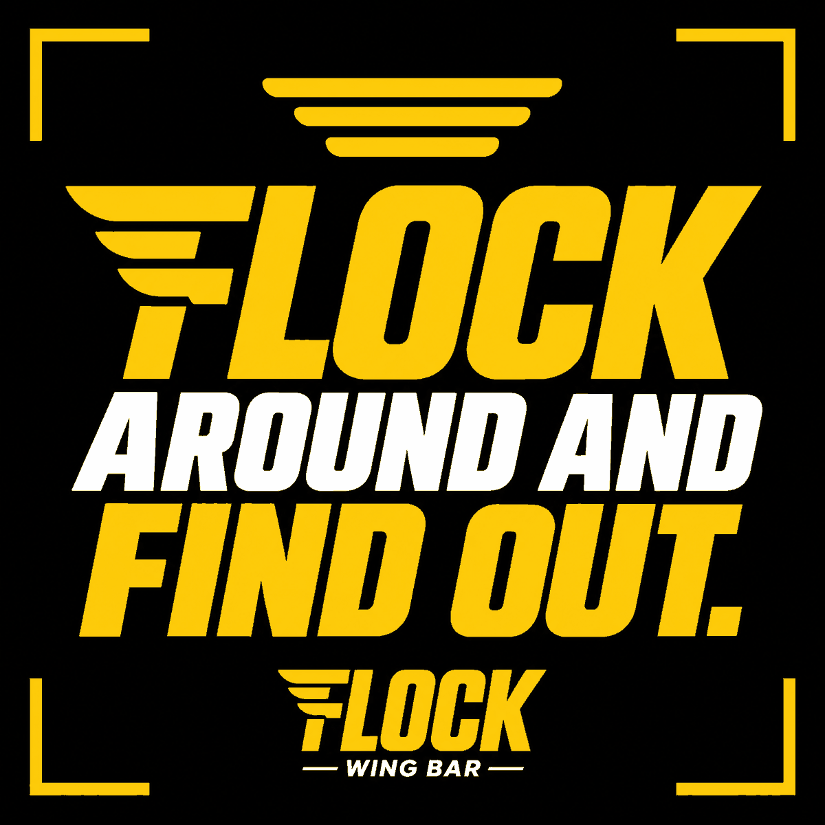 Flock around and find out